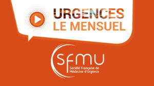 Lire la suite à propos de l’article Urgences le mensuel : les sessions mensuelles de la SFMU